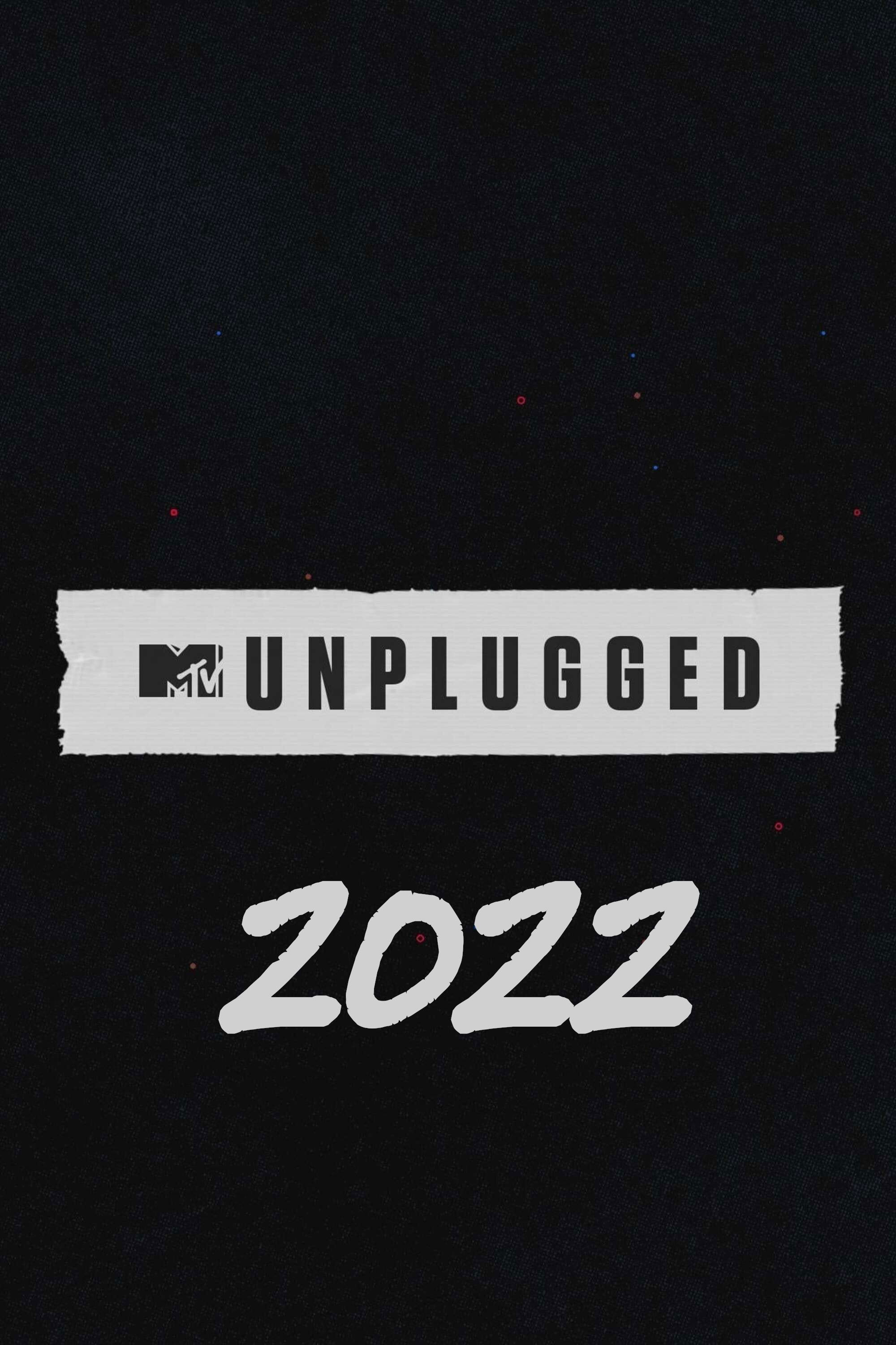 MTV Unplugged - Season 2022 [511861] (A1767330697) [[Shows]] --Plex--